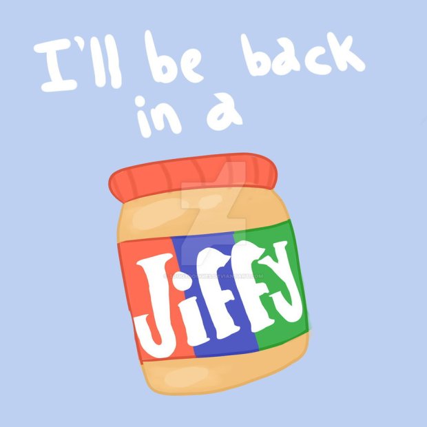 i_ll_be_back_in_a_jiffy__by_soggydoggies-da76fum